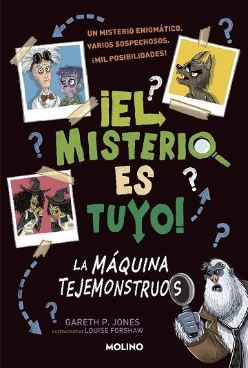 EL MISTERIO ES TUYO 01 MAQUINA TEJEMONSTRUOS | 9788427224872 | GARETH JONES