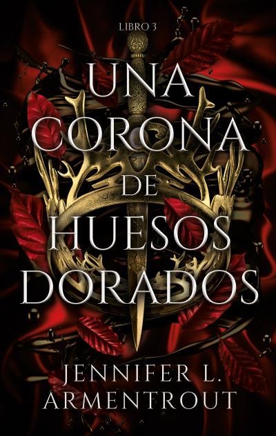 DE SANGRE Y CENIZAS 03 UNA CORONA DE HUESOS DORADOS | 9788417854324 | JENNIFER ARMENTROUT