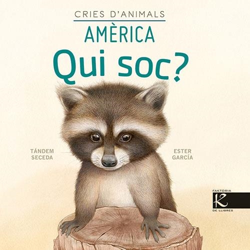 QUI SOC? CRIES D’ANIMALS AMÈRICA | 9788418558450 | VVAA