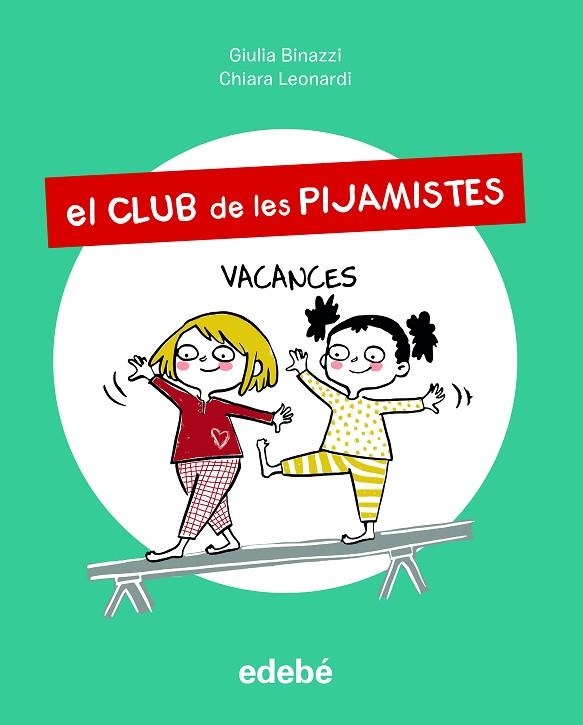 EL CLUB DE LES PIJAMISTES 02 VACANCES | 9788468356228 | GIULA BINAZZI