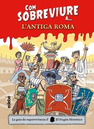 COM SOBREVIURE A L'?ANTIGA ROMA | 9788468356525 | EL FISGÓN HISTÓRICO