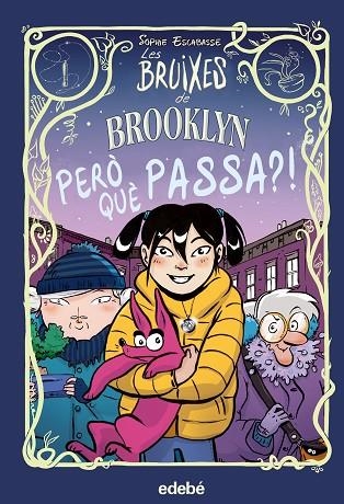 LES BRUIXES DE BROOKLYN 02 PERO QUÈ PASSA? | 9788468353739 | SOPHIE ESCABASSE