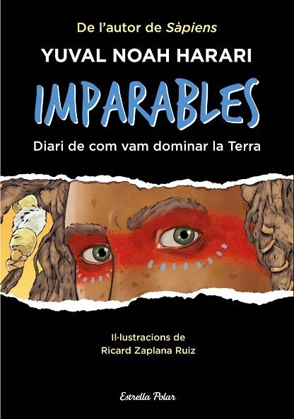 Imparables 01 Diari de com vam dominar la terra | 9788413893495 | Yuval Noah Harari