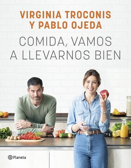 Comida vamos a llevarnos bien | 9788408261926 | Virginia Troconis & Pablo Ojeda