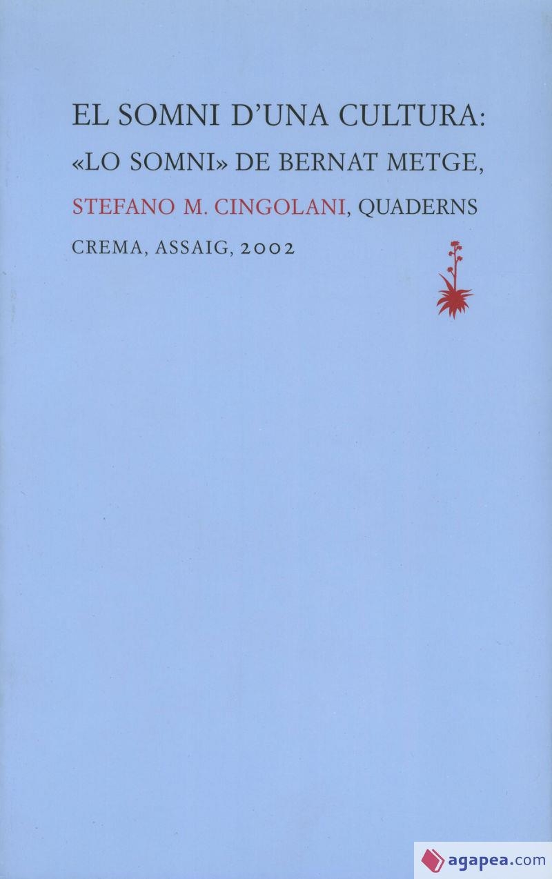 EL SOMNI D'?UNA CULTURA ?LO SOMNI? DE BERNAT METGE | 9788477273592 | STEFANO CINGOLANI