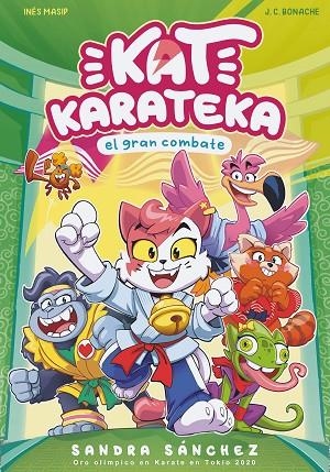 Kat Karateka y el gran combate | 9788448862398 | Sandra Sánchez & Inés Masip & Juan Carlos B