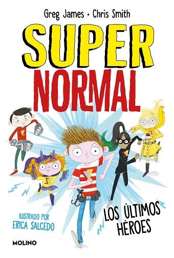 SUPER NORMAL 04 Los últimos héroes | 9788427218666 | Chris Smith & Greg James