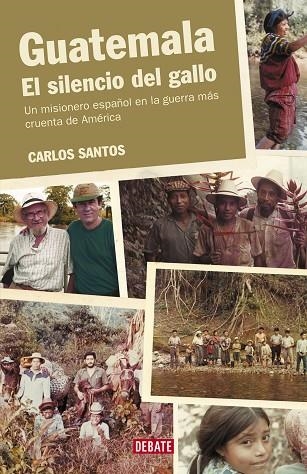 Guatemala El silencio del gallo | 9788418967610 | Carlos Santos