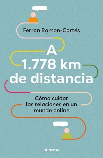 A 1.778 km de distancia Cómo cuidar las relaciones en un mundo online | 9788417992576 | Ferran Ramon-Cortés