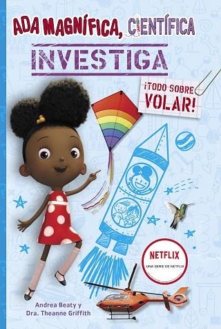 ADA MAGNIFICA CIENTIFICA INVESTIGA TODO SOBRE VOLAR | 9788448862145 | ANDREA BEATY & DAVID ROBERTS