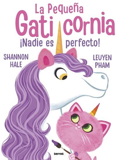 LA PEQUEÑA GATICORNIA NADIE ES PERFECTO | 9788427222755 | SHANNON HALE