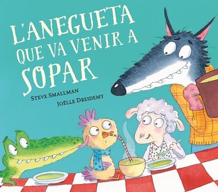 L'ANEGUETA QUE VA VENIR A SOPAR | 9788448862633 | STEVE SMALLMAN & JOELLE DREIDEMY