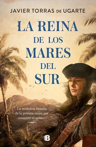 LA REINA DE LOS MARES DEL SUR | 9788466672825 | JAVIER TORRAS DE UGARTE