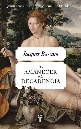 DEL AMANECER A LA DECADENCIA | 9788430623075 | JACQUES BARZUN