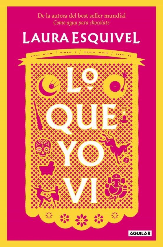 LO QUE YO VI | 9788403523494 | LAURA ESQUIVEL