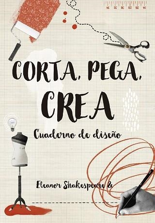 CORTA PEGA CREA | 9788416497263 | ELEANOR SHAKESPEARE