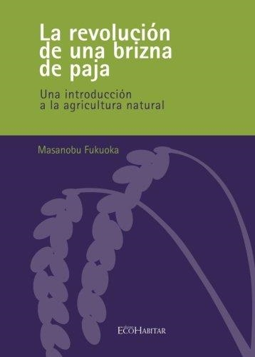 LA REVOLUCIÓN DE UNA BRIZNA DE PAJA | 9788461519569 | MASANOVU FUKUOKA