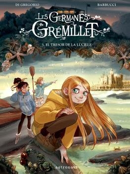 LES GERMANES GREMILLET 03  EL TRESOR DE LA LUCILLE | 9788467957228 | DI GREGORIO & BARBUCCI