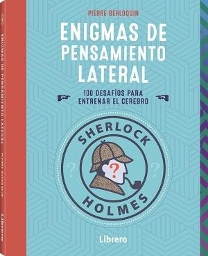 SHERLOCK HOLMES ENIGMAS DE PENSAMIENTO LATERAL | 9789463598460 | PIERRE BERLOQUIN