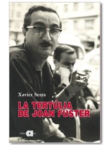 LA TERTÚLIA DE JOAN FUSTER | 9788492542710 | XAVIER SERRA