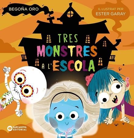 TRES MONSTRES A L'ESCOLA | 9788448955595 | BEGOÑA ORO