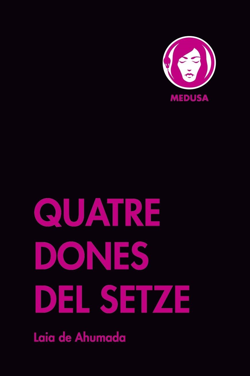 QUATRE DONES DEL SETZE | 9788419202062 | LAIA DE AHUMADA