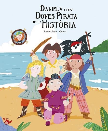 DANIELA I LES DONES PIRATA DE LA HISTÒRIA | 9788419253422 | SUSANNA ISERN & GOMEZ