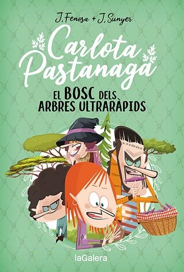 Carlota Pastanaga 04 El bosc dels arbres ultraràpids | 9788424673710 | Jordi Fenosa & Jordi Sunyer