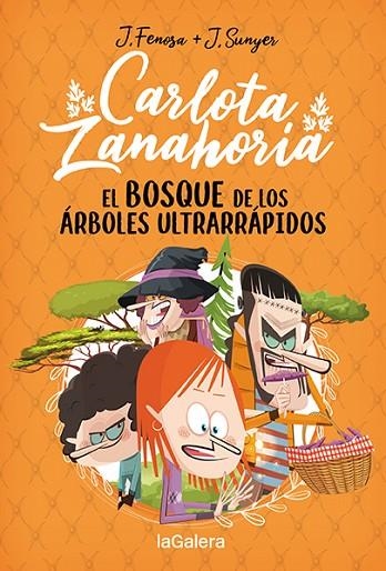 Carlota Zanahoria 04 El bosque de los árboles ultrarrápidos | 9788424673727 | Jordi Fenosa & Jordi Sunyer