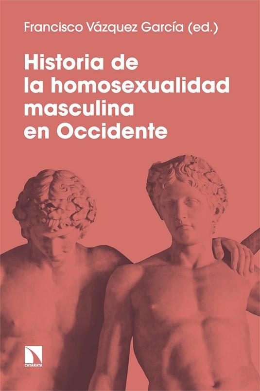 Historia de la homosexualidad masculina en Occidente | 9788413525464 | FRANCISCO VAZQUEZ GARCIA