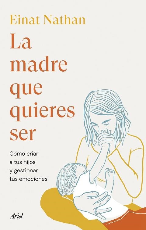 La madre que quieres ser | 9788434435759 | Einat Nathan