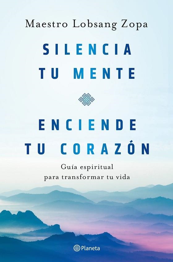 Silencia tu mente enciende tu corazón | 9788408263418 | Maestro Lobsang Zopa