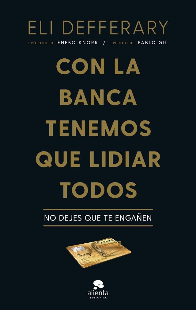 Con la banca tenemos que lidiar todos | 9788413441948 | Elaine Defferary