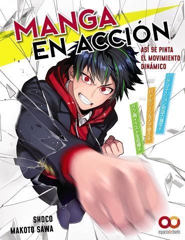 MANGA EN ACCIÓN ASÍ SE PINTA EL MOVIMIENTO DINÁMICO | 9788441546080 | SHOCO & MAKOTO SAWA