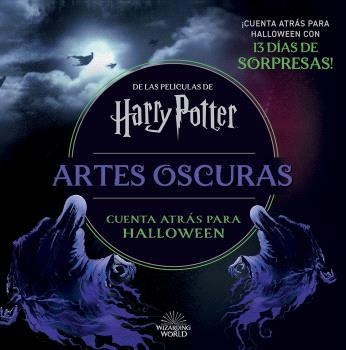 HARRY POTTER ARTES OSCURAS CUENTA ATRÁS HASTA HALLOWEEN | 9788467956863 | WIZARDING WORLD