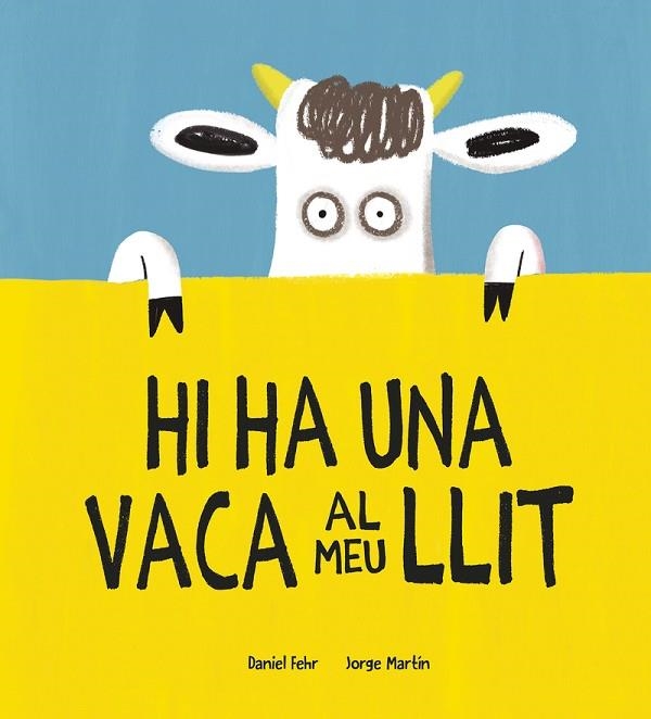 Hi ha una vaca al meu llit | 9788418599781 | DANIEL FEHR & JORGE MARTIN