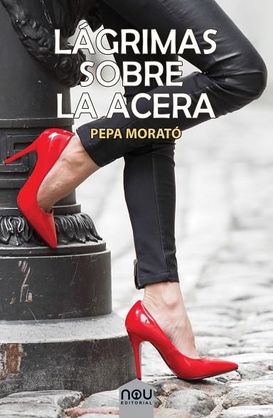 LAGRIMAS SOBRE LA ACERA | 9788417268688 | PEPA MORATO