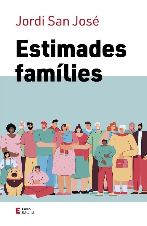 ESTIMADES FAMÍLIES | 9788497667821 | JORDI SAN JOSÉ BUENAVENTURA