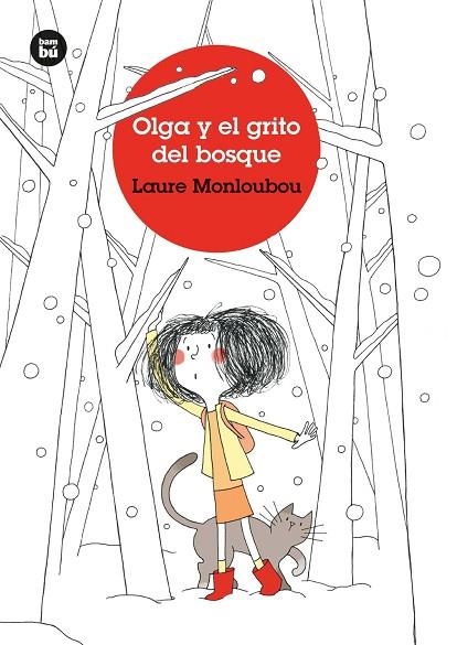 OLGA Y EL GRITO DEL BOSQUE | 9788483438206 | LAURE MONLOUBOU