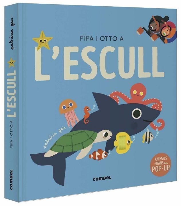 PIPA I OTTO A L'ESCULL | 9788491019084 | PATRICIA GEIS