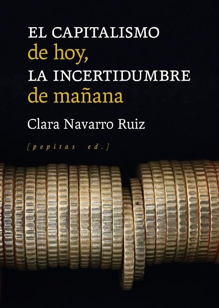 El capitalismo de hoy la incertidumbre de mañana | 9788418998102 | Clara Navarro Ruiz