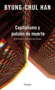 CAPITALISMO Y PULSION DE MUERTE | 9788425445484 | BYUNG-CHUL HAN