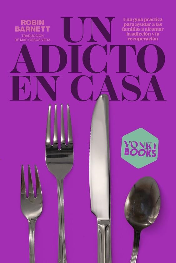 Un adicto en casa | 9788412506389 | Robin Barnett