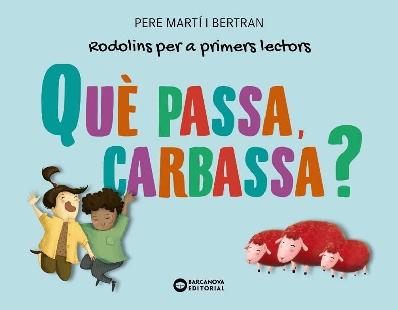 QUÈ PASSA CARBASSA? | 9788448955724 | PERE MARTÍ I BERTRAN