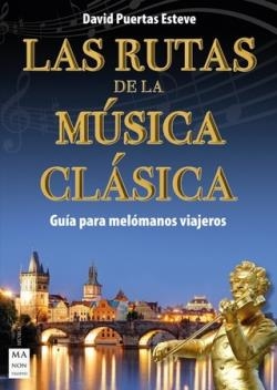 LAS RUTAS DE LA MÚSICA CLÁSICA | 9788418703386 | DAVID PUERTAS ESTEVE