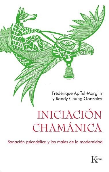 Iniciación chamánica | 9788411210560 | Frederich Apffel-Marglin & Randy Chung Gonzales