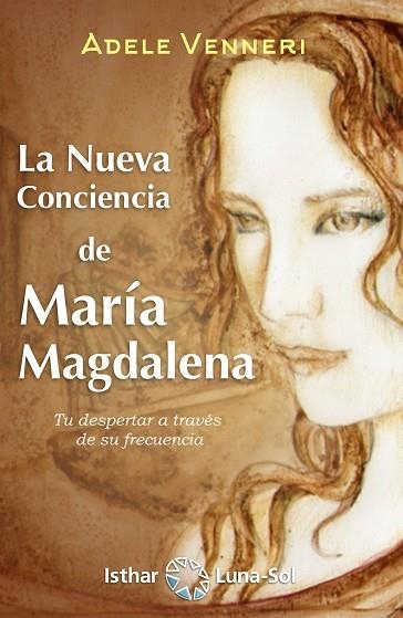 LA NUEVA CONCIENCIA DE MARÍA MAGDALENA | 9788417230654 | ADELE VENNERI