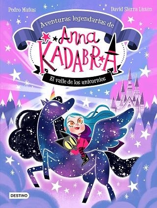 Anna Kadabra Aventuras legendarias 01 El valle de los unicornios | 9788408260158 | Pedro Mañas & David Sierra Listón