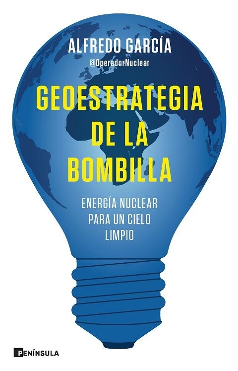 Geoestrategia de la bombilla | 9788411001144 | Alfredo García @OperadorNuclear