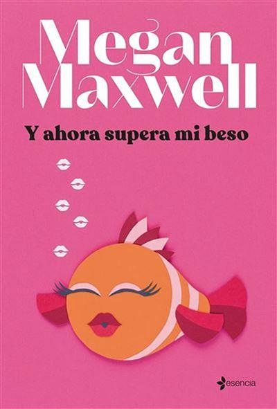 Y ahora supera mi beso | 9788408264293 | Megan Maxwell